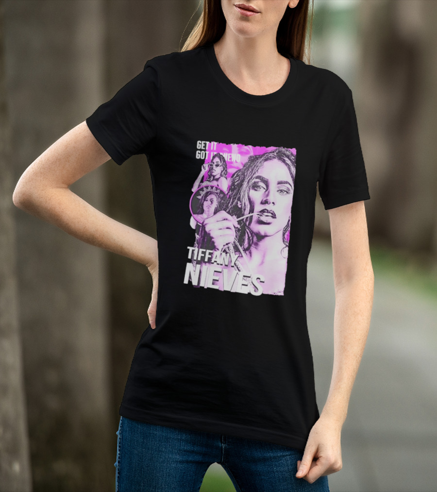 Get It Got It Bueno Tiffany Nieves T-Shirt