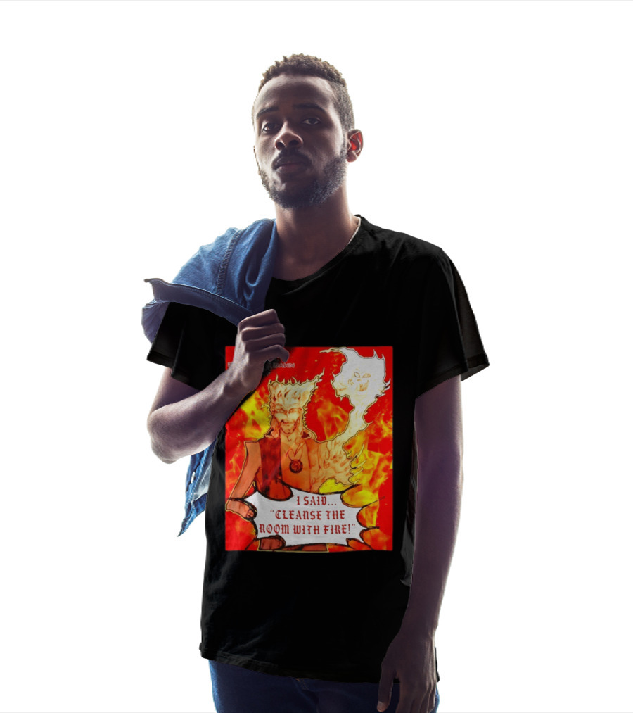 Dystopian Dawn I Said Cleanse The Room With Fire Fiery Character And Ghostly Flame T-Shirt