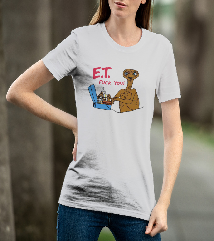 E.T. Fuck You 80s Movie Alien Sci Fi T-Shirt