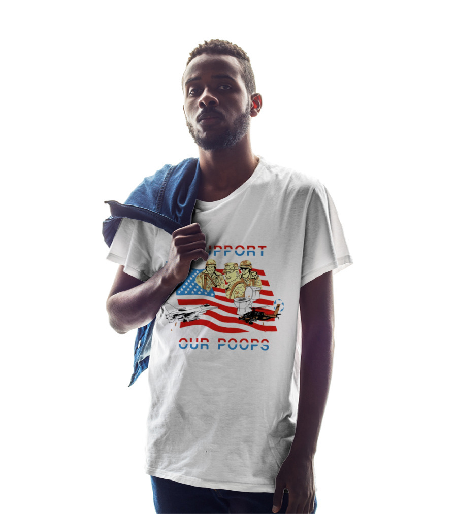 I Support Our Poops American Flag Soldiers And Fighter Jets T-Shirt