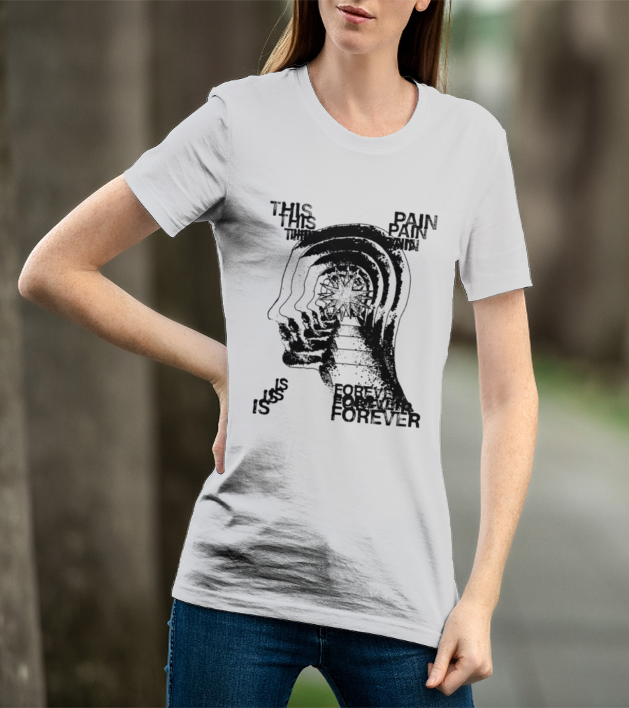This Pain Is Forever Existential Surreal Trippy Psychedelic Head T-Shirt