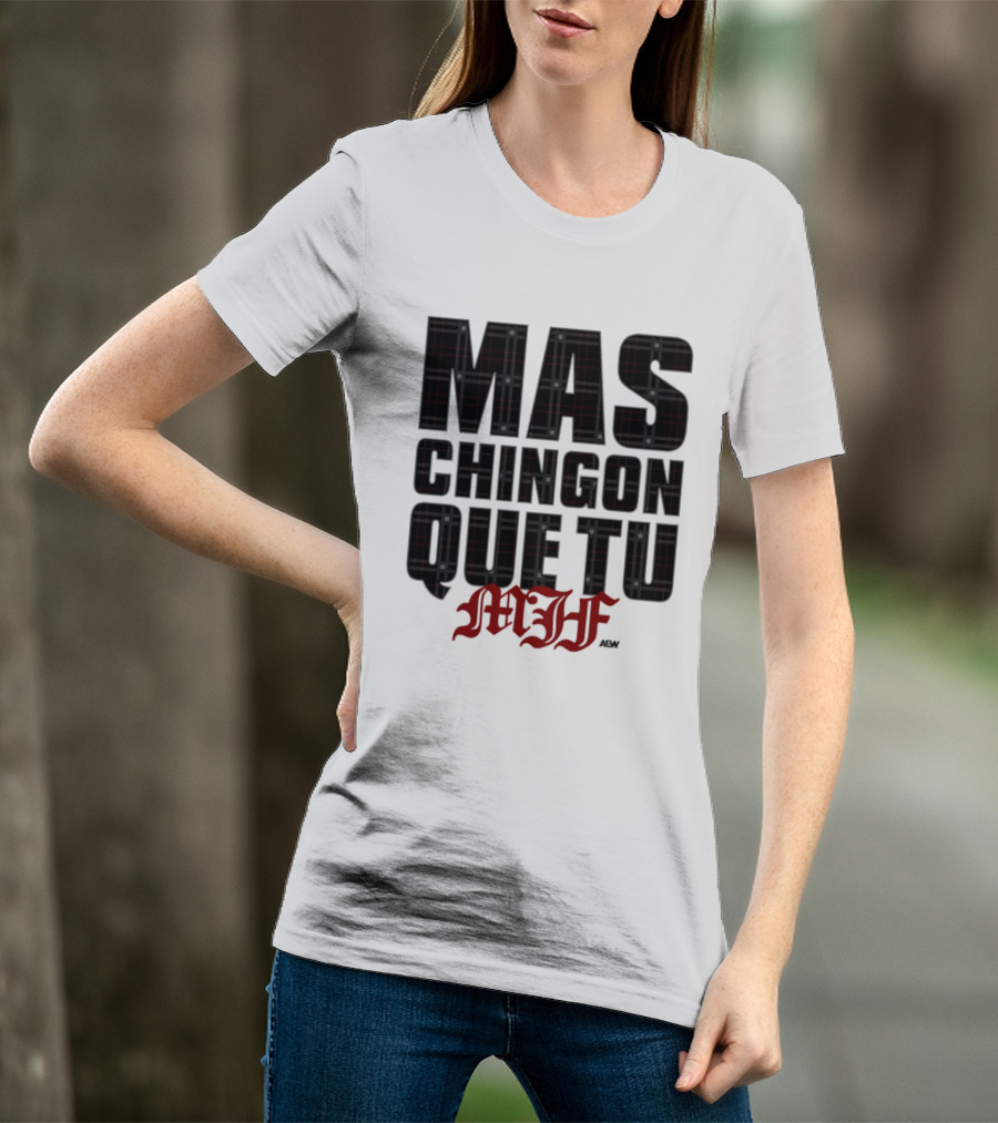 MJF 2026 Mas Chingon Que Tu T-Shirt
