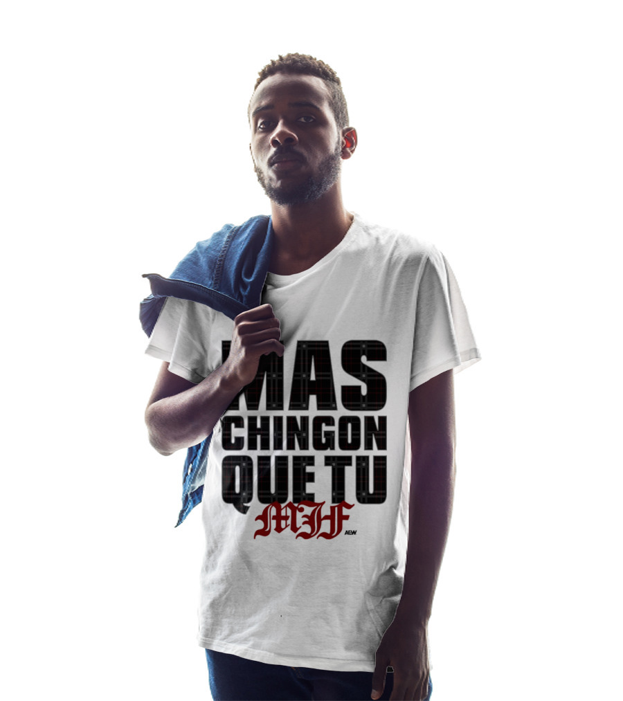 MJF 2026 Mas Chingon Que Tu T-Shirt