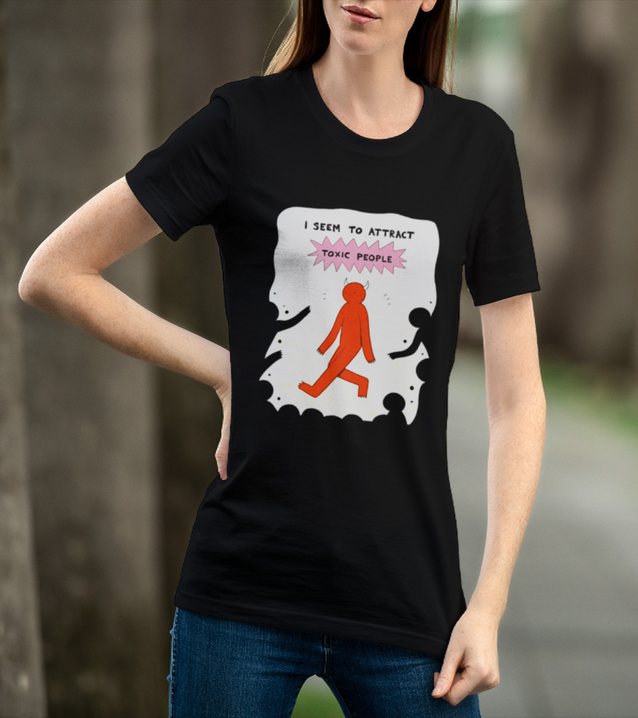 I Seem To Attract Toxic People Red Figure Surrounded By Dark Figures T-Shirt