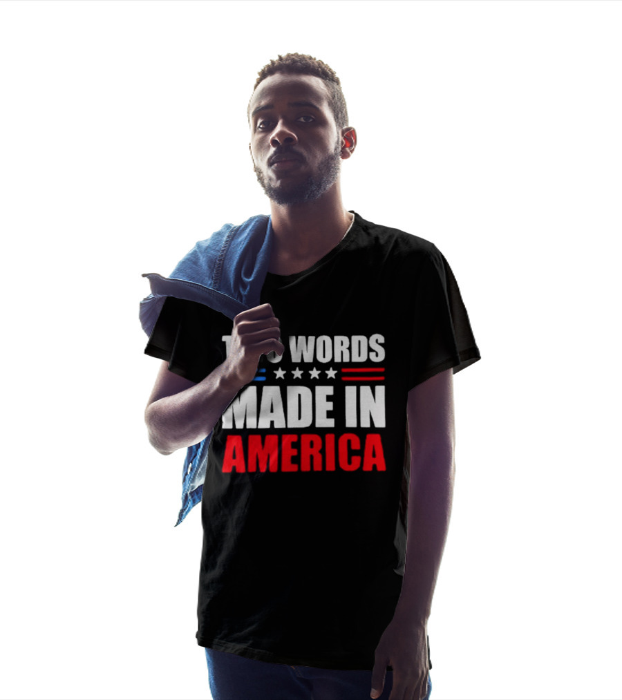 Two Words Made In America Patriotic USA Stars And Stripes T-Shirt