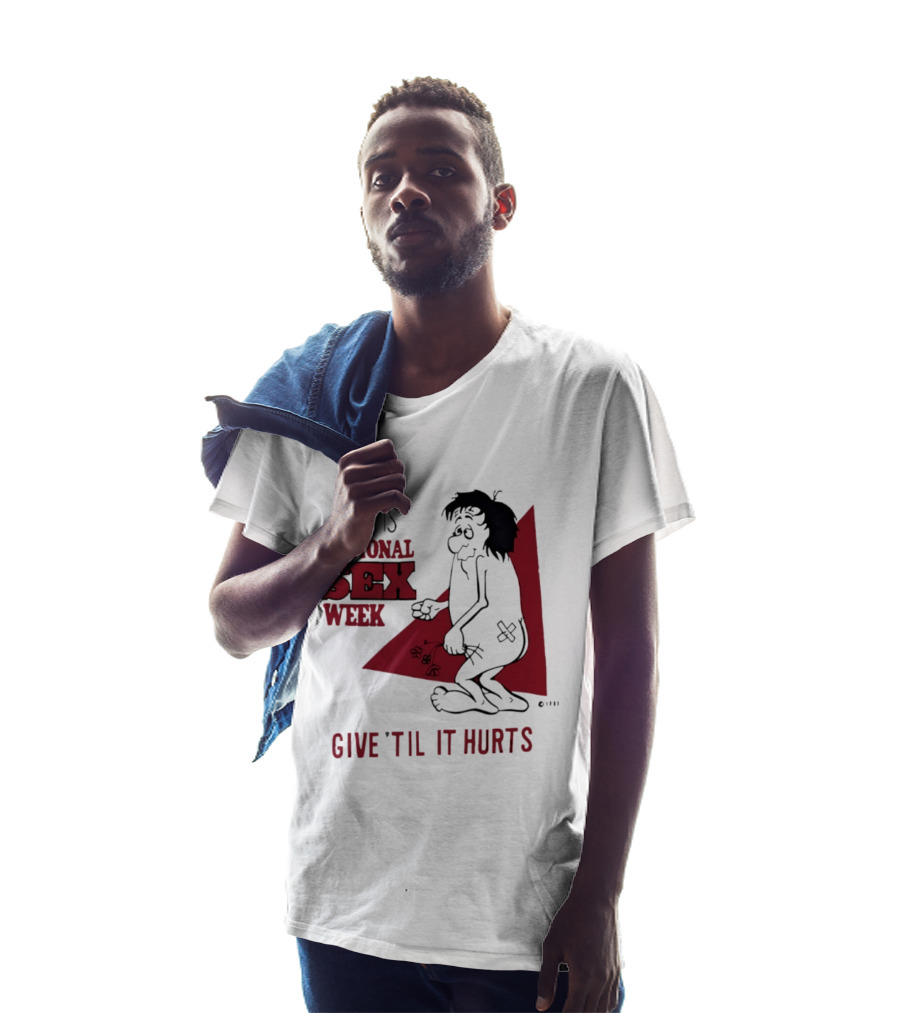 This Is National Sex Week Give Til It Hurts Humor Graphic With Cartoon Character Holding Flowers T-Shirt