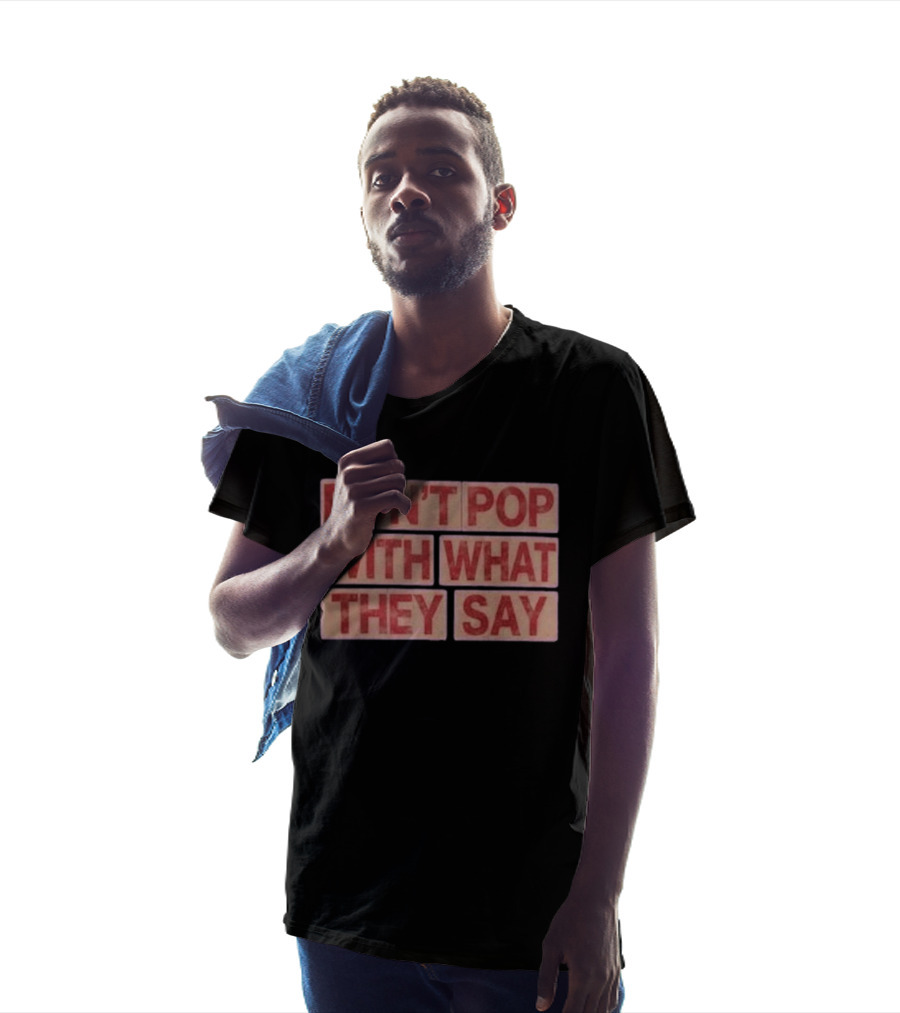 Russell Westbrook Don't Pop With What They Say T-Shirt