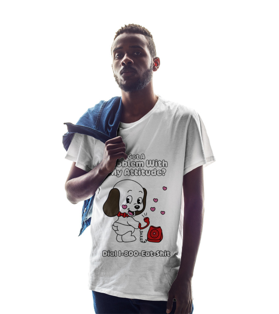 Got A Problem With My Attitude Dial 1 800 Eat Shit Cute Puppy Retro Phone Playful Retro Humor T-Shirt