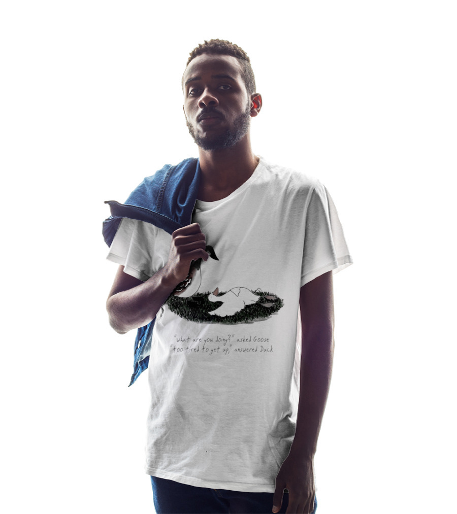 What Are You Doing Too Tired To Get Up Goose And Duck T-Shirt