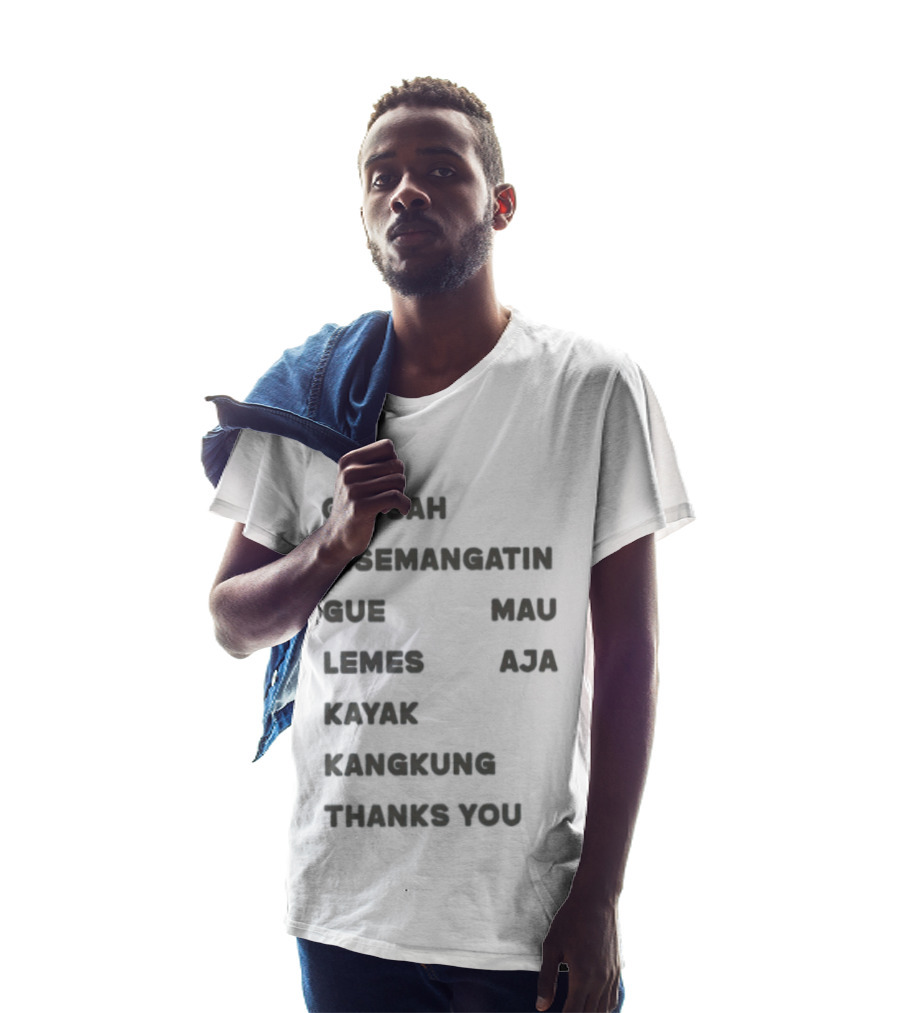 Gausah Disemangatin Gue Mau Lemes Aja Kayak Kangkung Thanks You T-Shirt