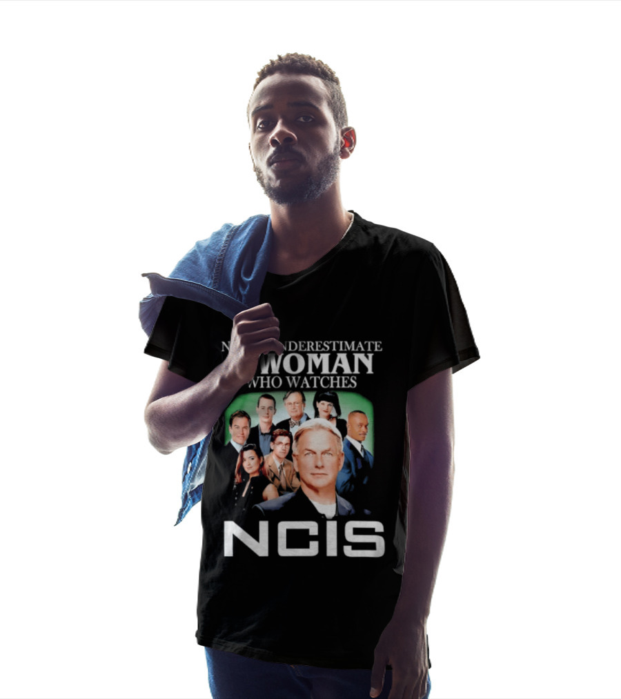 Never Underestimate A Woman Who Es NCIS Cast Members T-Shirt