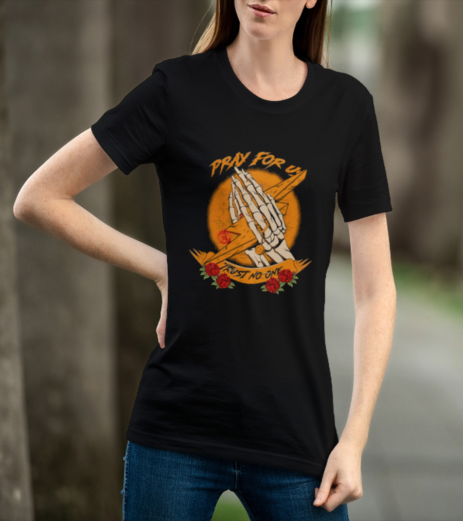 Pray For Us Trust No One Skeleton Hands Lightning Bolt Rose T-Shirt