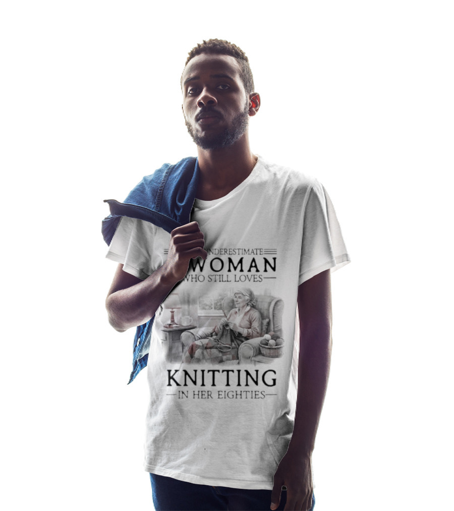 Never Underestimate A Woman Who Still Loves Knitting In Her Eighties Retro Style Woman Knitting Cozy Vibes T-Shirt