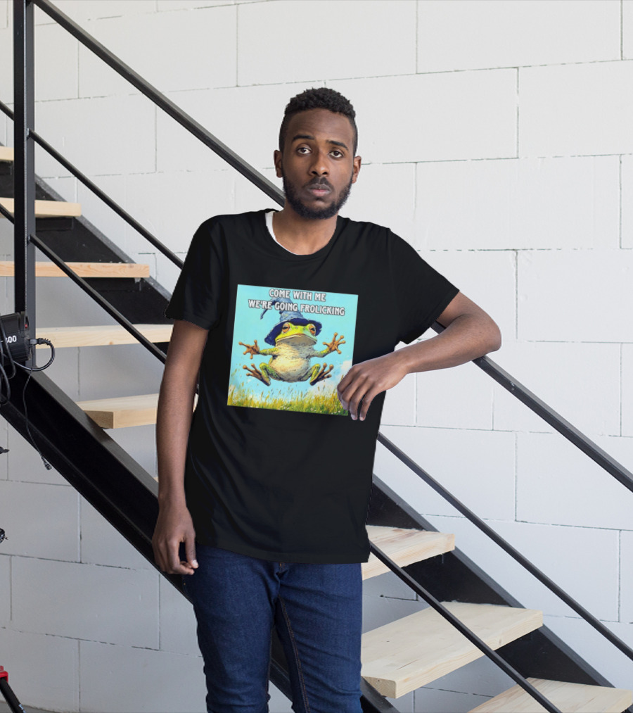 Come With Me We're Going Frolicking Frog Wizard Magic Fun Adventure T-Shirt