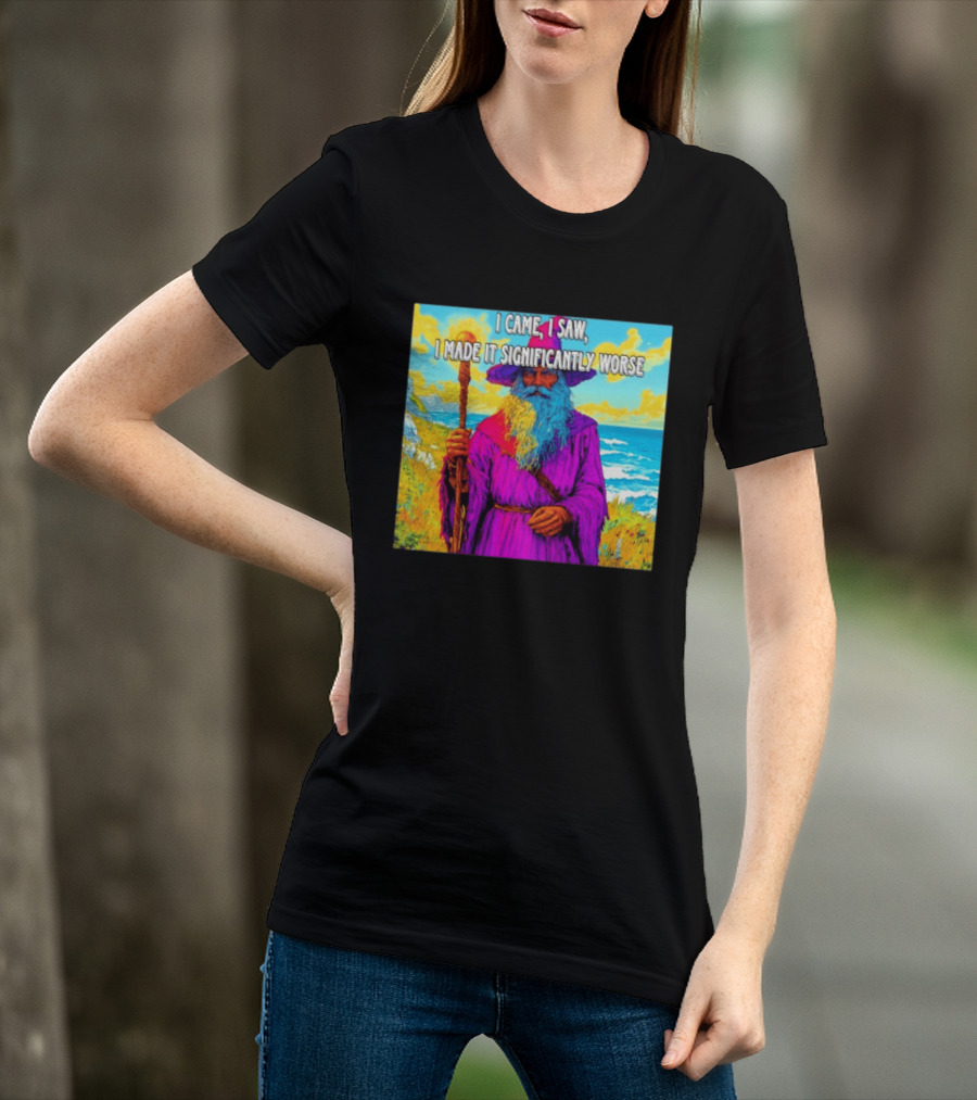 I Came I Saw I Made It Significantly Worse Wizard Robe And Staff T-Shirt
