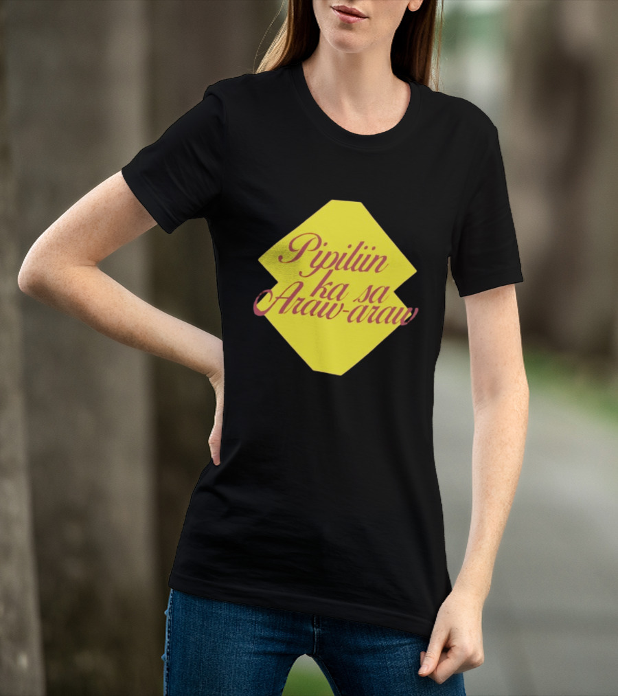 Pipiliin Ka Sa Araw Araw Ben&Ben OPM Filipino Music Merch T-Shirt