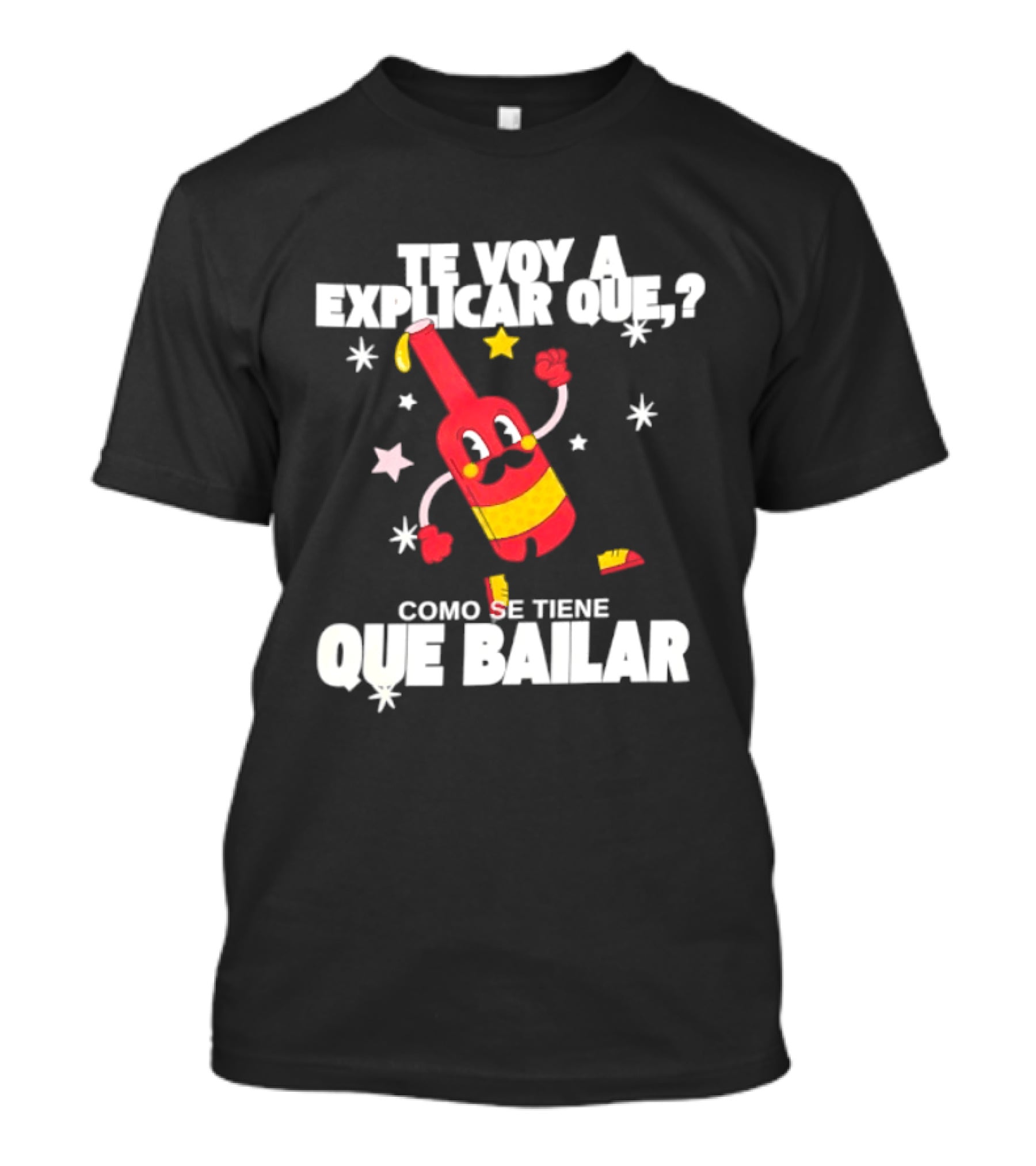 Te Voy A Explicar Que Como Se Tiene Que Bailar Botella Divertida Estrella Baile Fiesta T-Shirt
