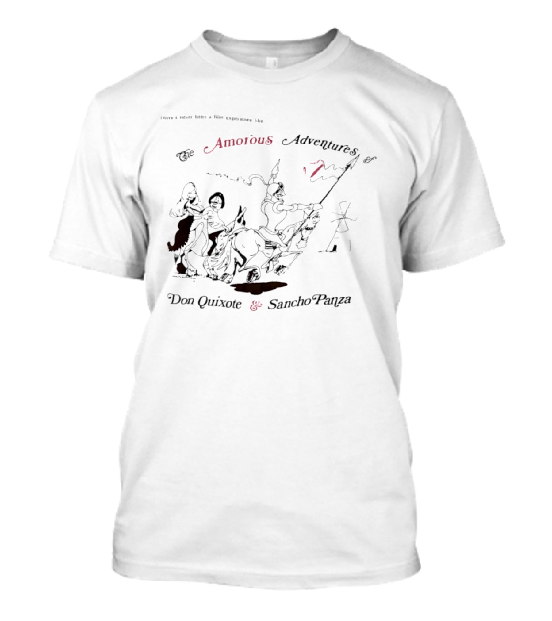 There's Never Been A Film Experience Like The Amorous Adventures Of Don Quixote And Sancho Panza T-Shirt