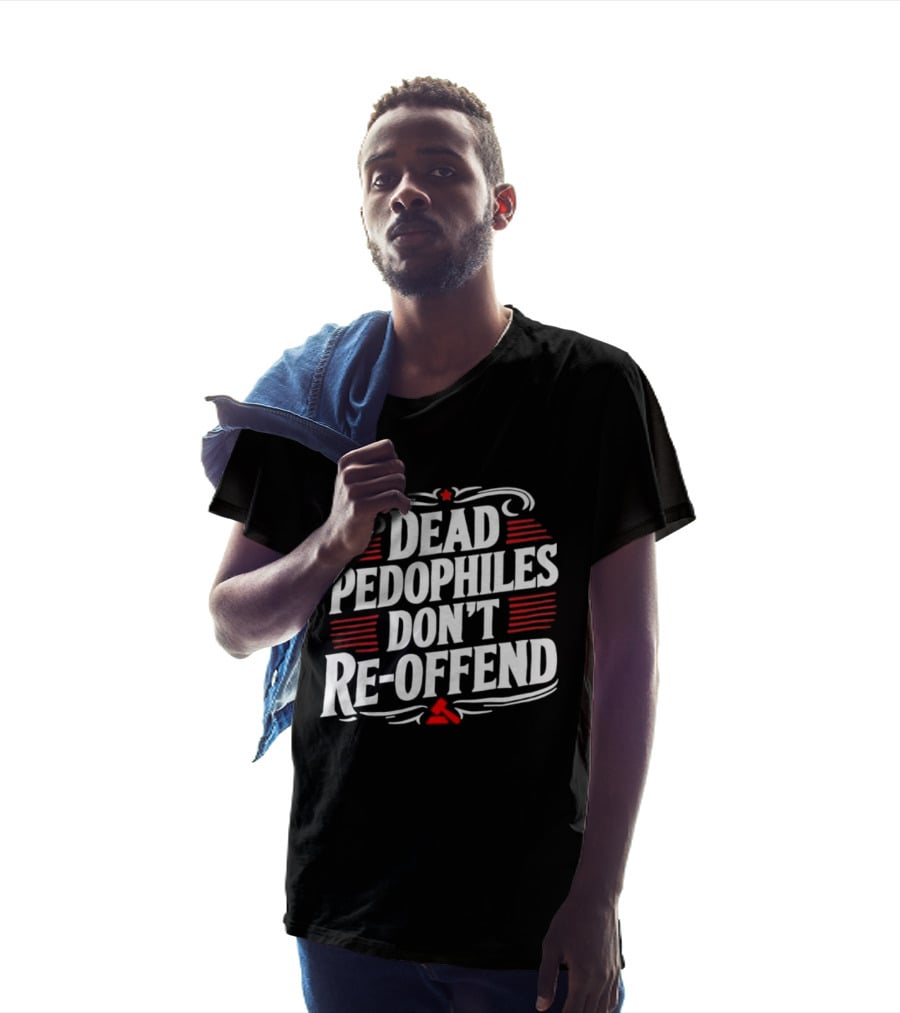 Dead Pedophiles Don't Re Offend Justice Red And White Text Message T-Shirt