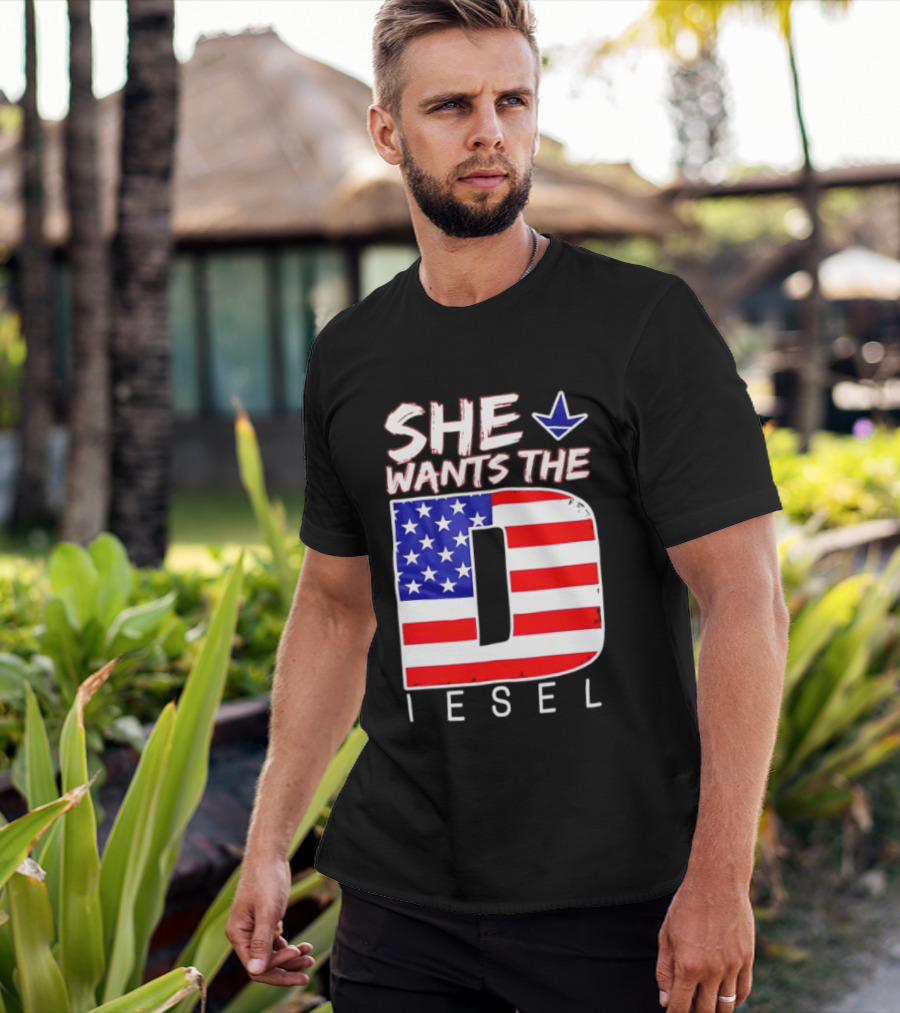 She Wants The Diesel D American Flag Patriotic Humor T-Shirt