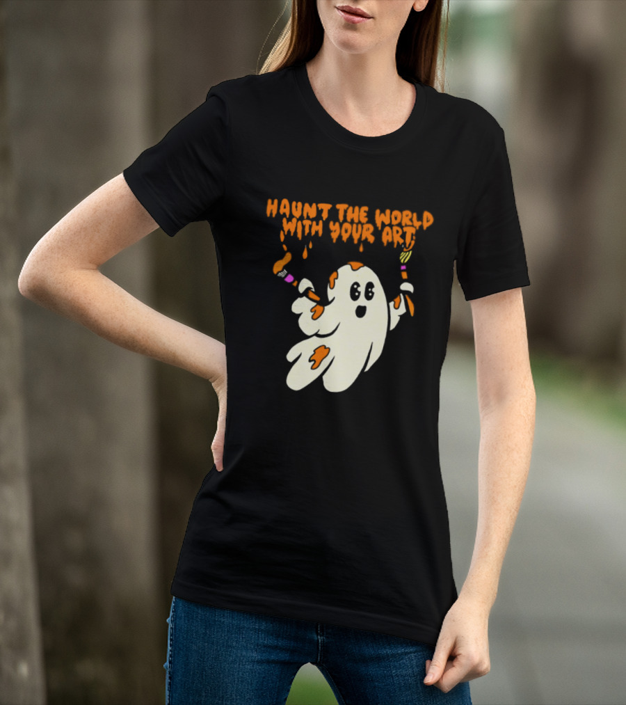 Haunt The World With Your Art Ghost Creativity Brushes T-Shirt