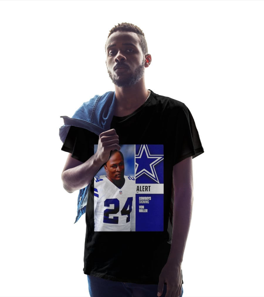 Cowboys Signing Alert Von Miller NFL 24 Dallas Star T-Shirt