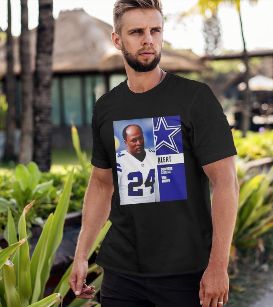 Cowboys Signing Alert Von Miller NFL 24 Dallas Star T-Shirt