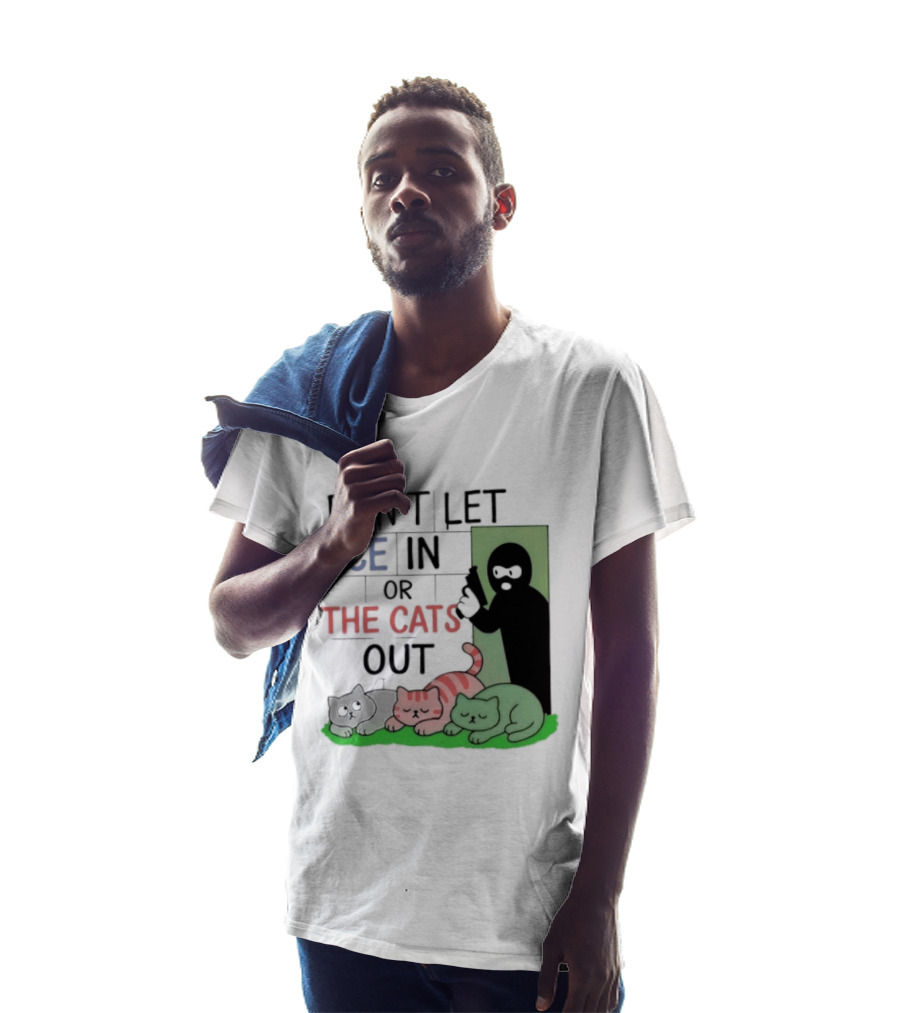 Don't Let Ice In Or The Cats Out Humor Cats And Door T-Shirt
