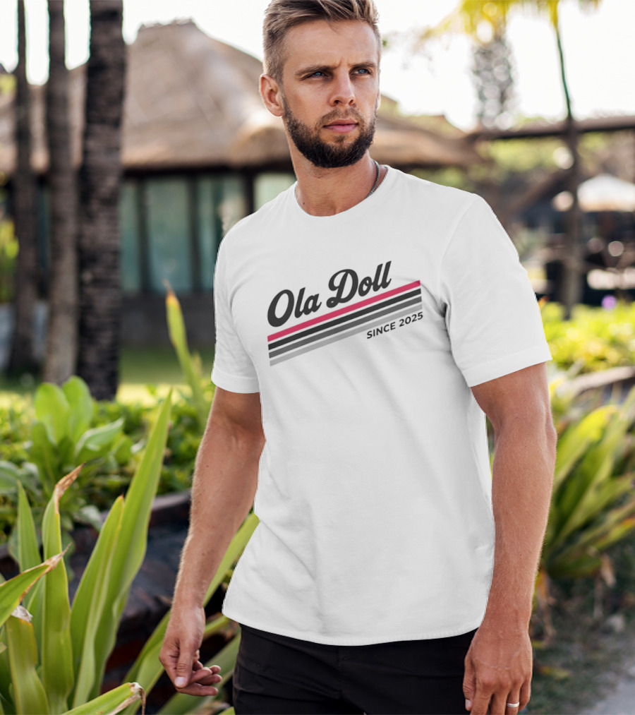 Ola Doll Since 2025 Fashion Trend T-Shirt