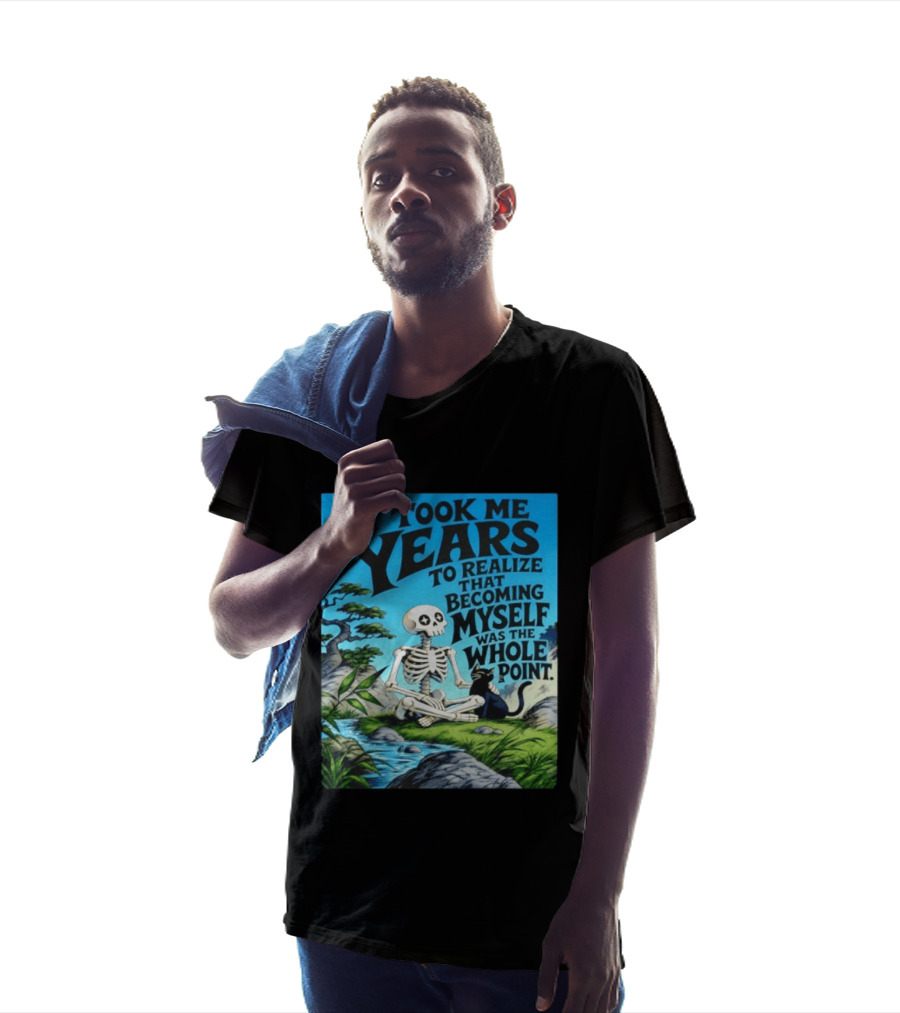 It Took Me Years To Realize That Becoming Myself Was The Whole Point Skeleton Nature Cat Scene T-Shirt