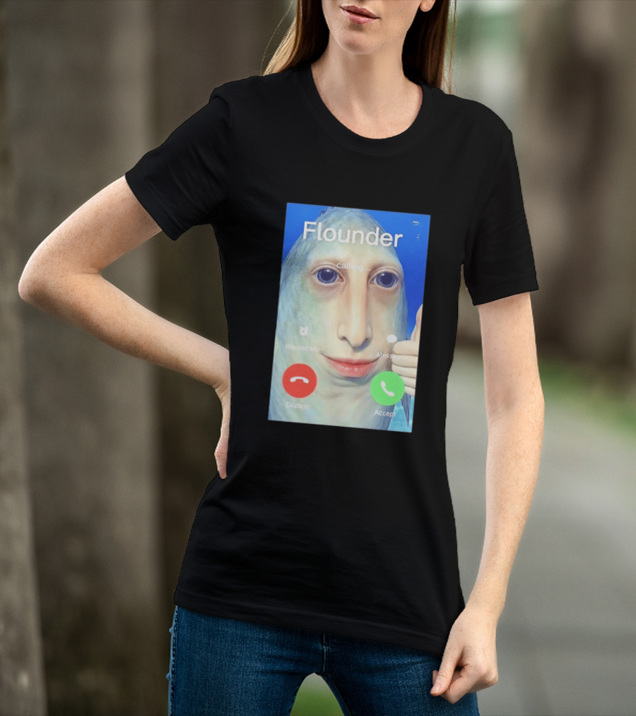 Flounder Calling Meme Decline Accept Remind Me Message T-Shirt