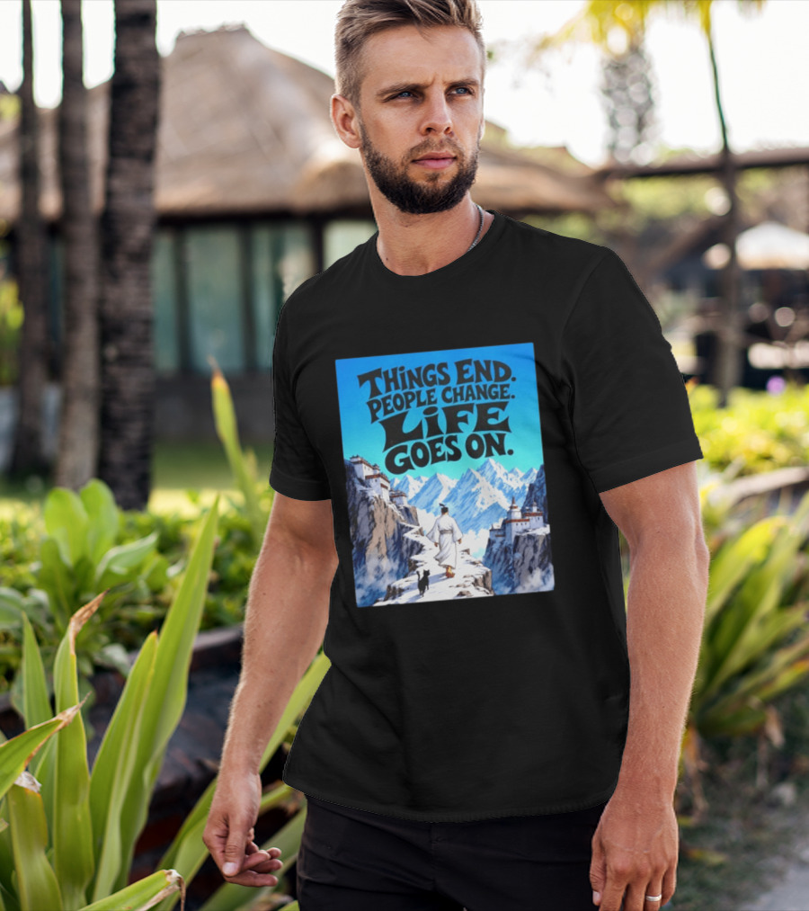 Things End People Change Life Goes On Samurai Jack Journey Through Mountains T-Shirt