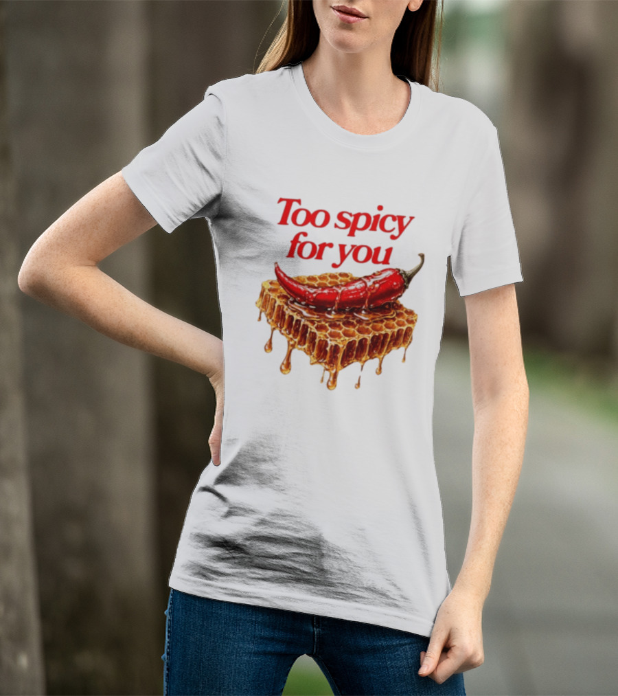 Too Spicy For You Honey Chili Honeycomb T-Shirt