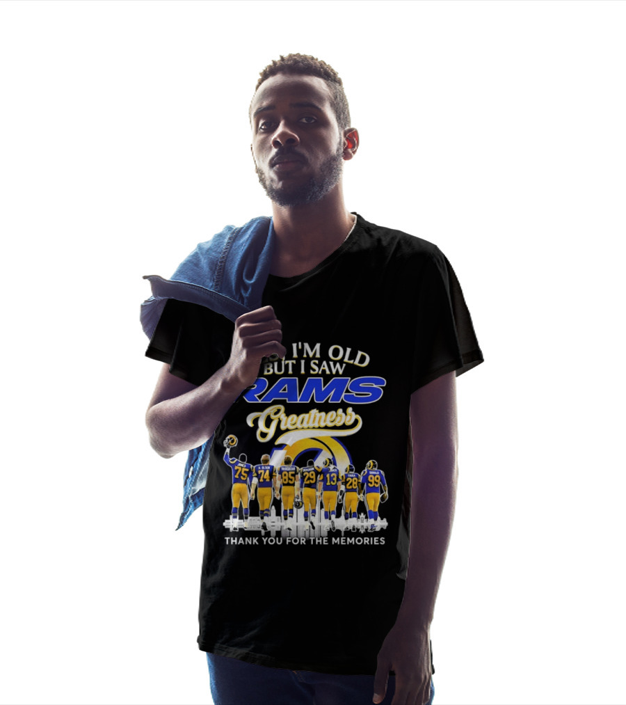 Yes I'm Old But I Saw Rams Greatness Thank You For The Memories T-Shirt