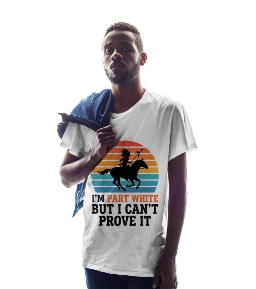 I'm Part White But I Can't Prove It Native American Sunset Horse Rider T-Shirt