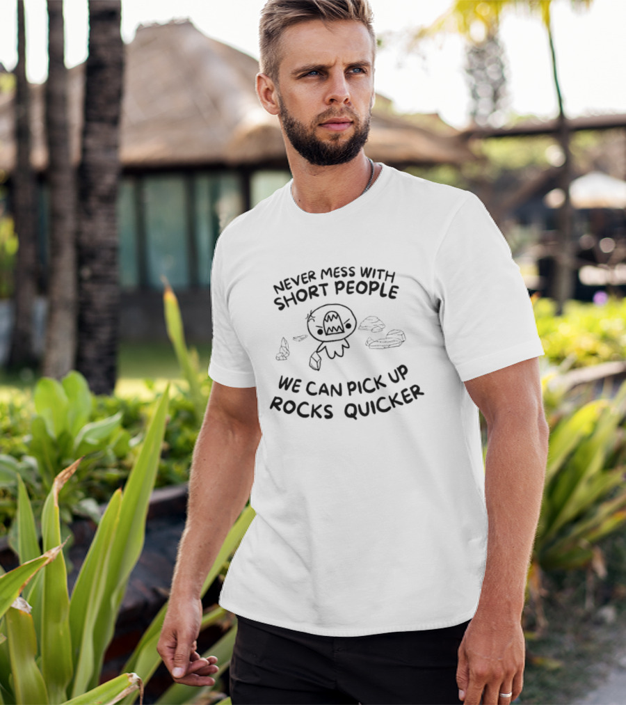 Never Mess With Short People Rock Pick Up Skills Quicker T-Shirt