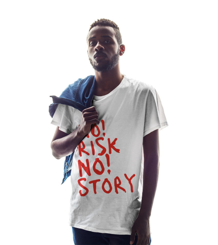 No Risk No Story Bold Motivational Message T-Shirt