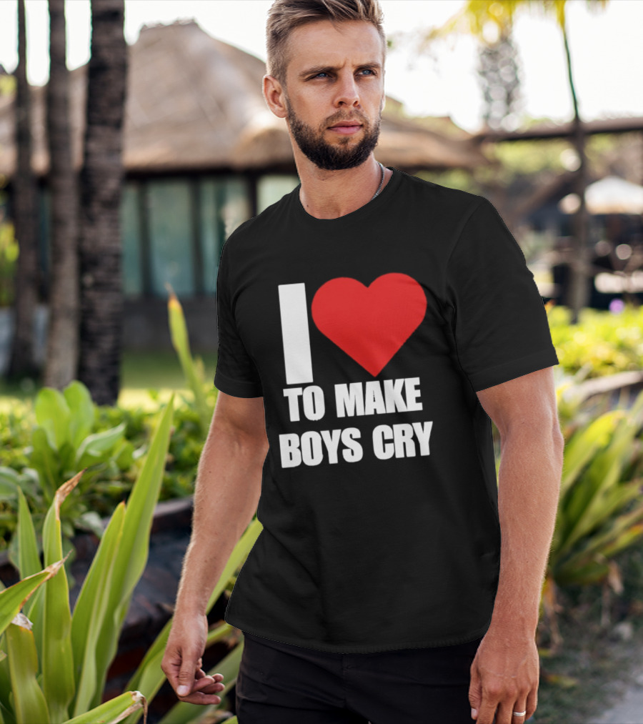 I Love To Make Boys Cry T-Shirt