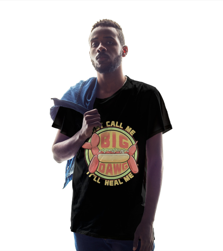 Just Call Me Big Dawg I'll Heal Me Hot Dog Balloon Style Pun T-Shirt