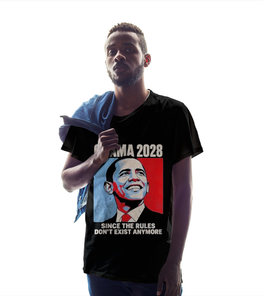 Obama 2028 Since The Rules Don't Exist Anymore T-Shirt