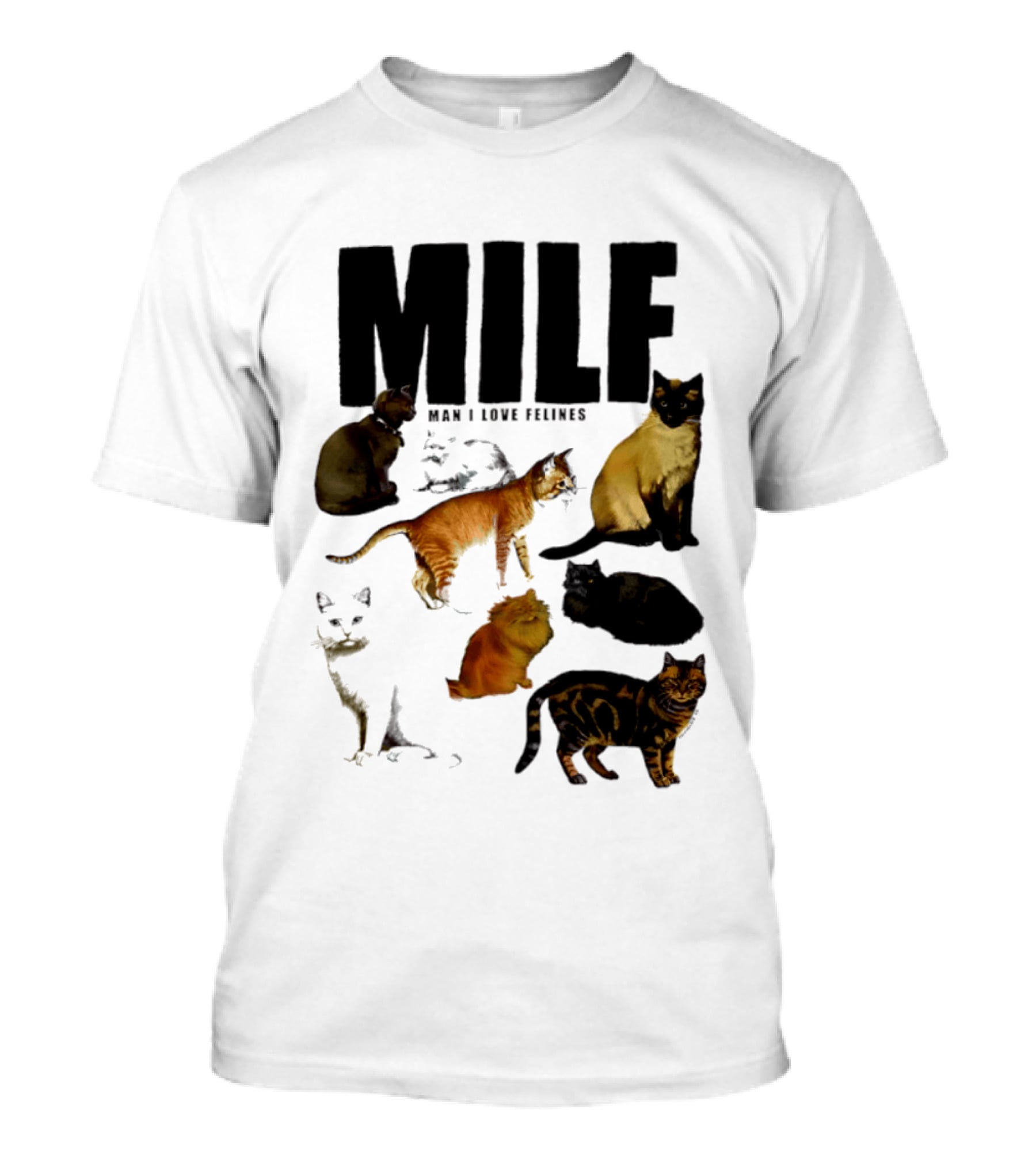 MILF Man I Love Felines Cat Lover Collection T-Shirt