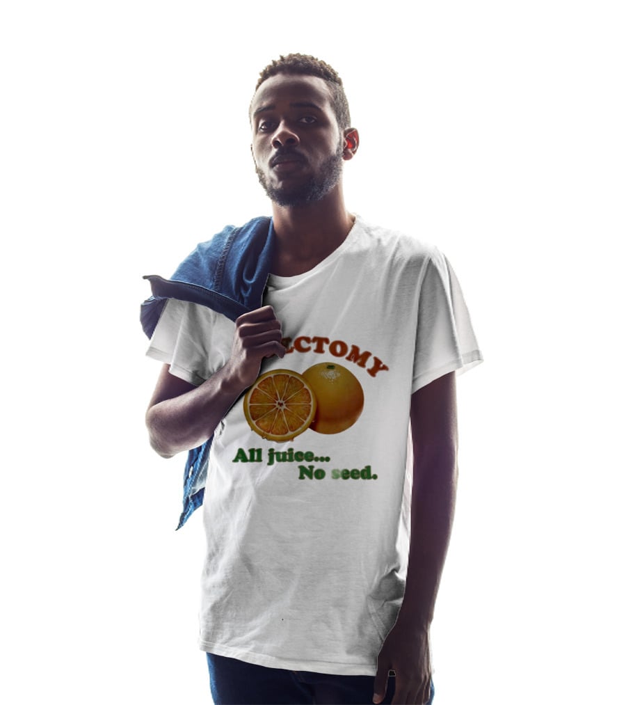 Vasectomy All Juice No Seed Orange Humor T-Shirt