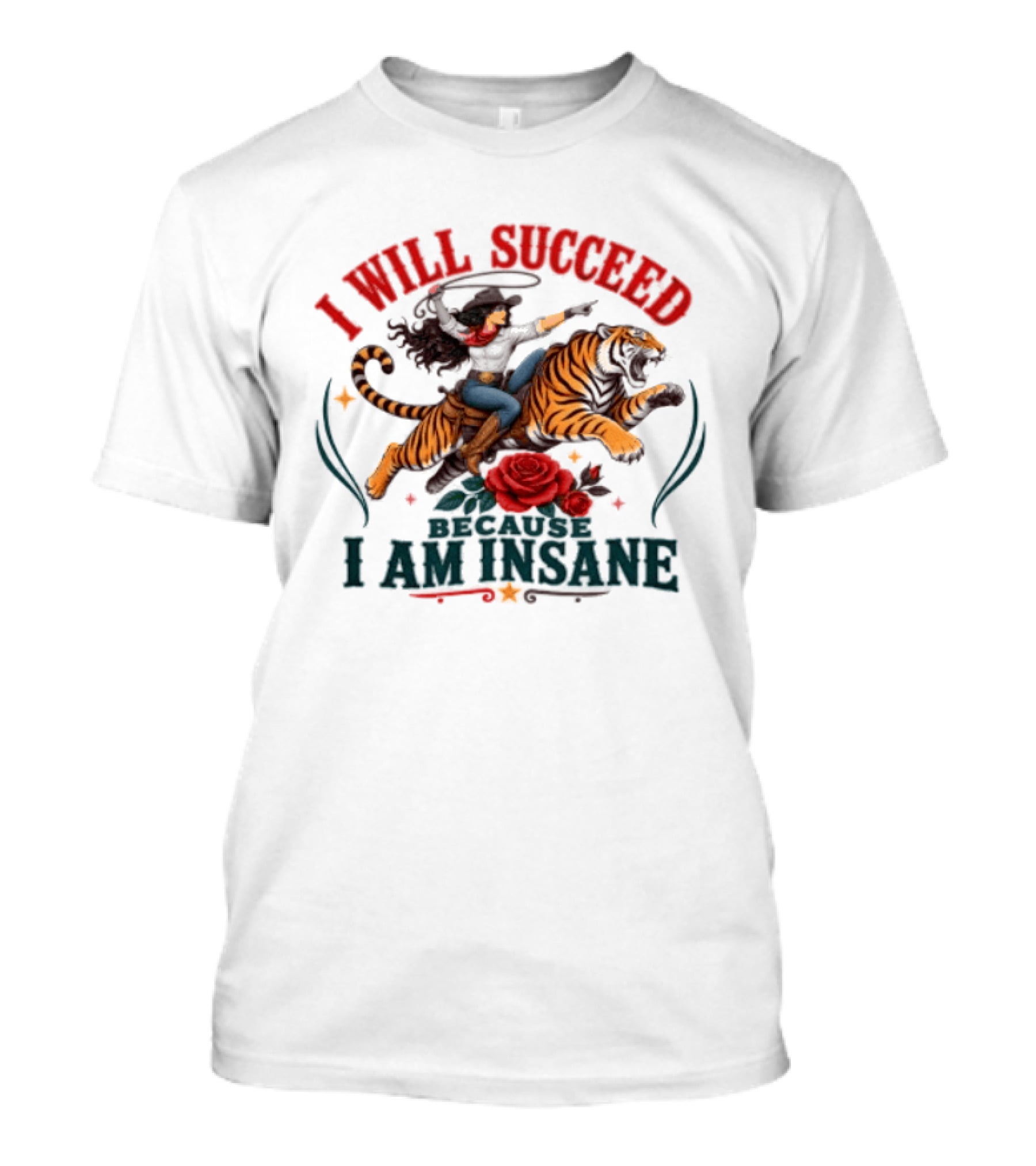 I Will Succeed Cowgirl Riding Tiger I Am Insane T-Shirt