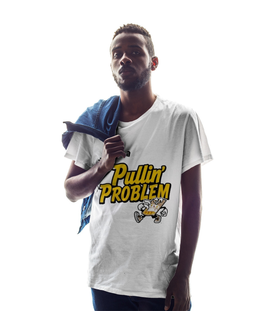 I've Got A Pullin' Problem Wisconsin Pull Tabs Fun T-Shirt