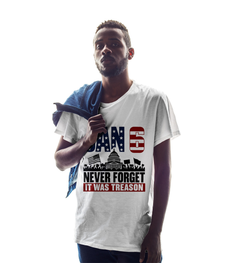 Jan 6 Never Forget It Was Treason Capitol Protest American Flag T-Shirt