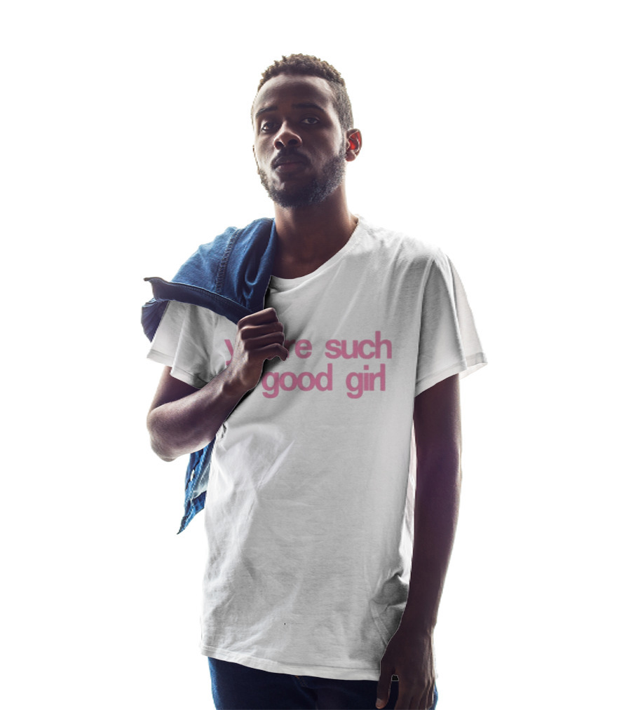 KWN You're Such A Good Girl Pink Fun T-Shirt