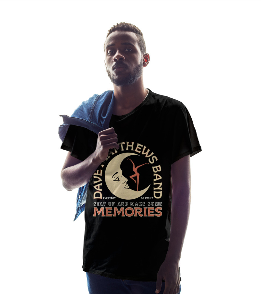 Dave Matthews Band Everyday So Right Stay Up And Make Some Memories Moon Dancer T-Shirt