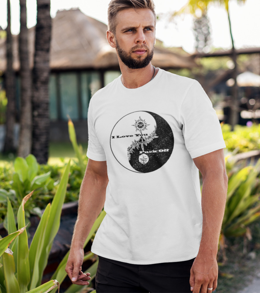 I Love You Fck Off Yin Yang Sun And Moon T-Shirt