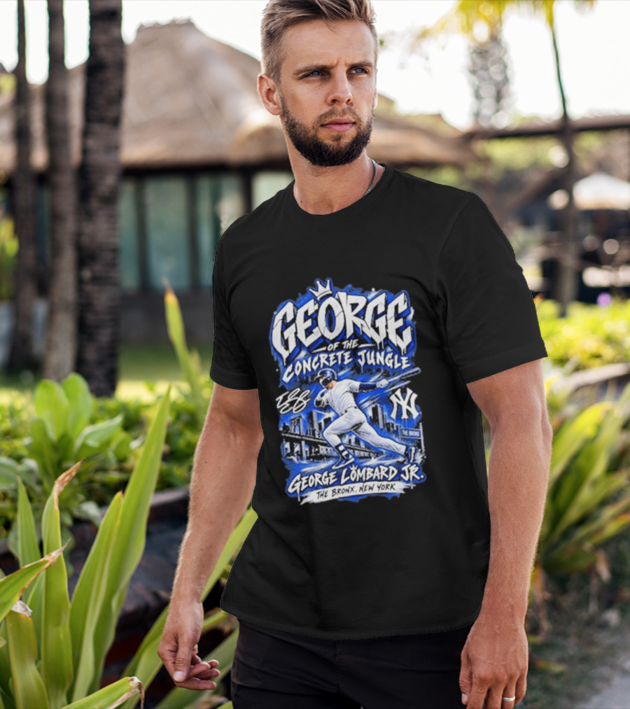 George Of The Concrete Jungle New York Baseball The Bronx George Lombard Jr. T-Shirt