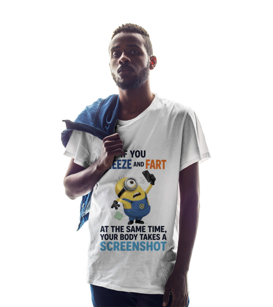 Minions Sneeze And Fart Humor Your Body Takes A Screenshot T-Shirt